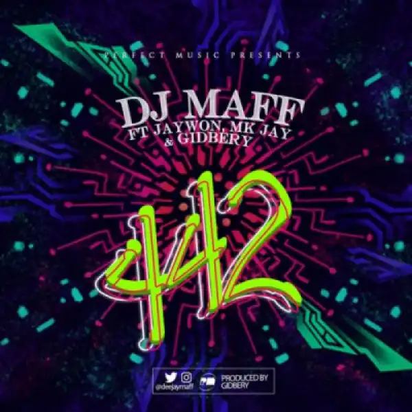 DJ Maff - 442 ft. Jaywon x Mk Jay x Gidbery